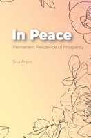 In Peace: Permanent Residence of Prosperity (In Joy/ In Peace) B0CTL2276T Book Cover