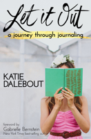 Let It Out: A Journey Through Journaling 1401947441 Book Cover