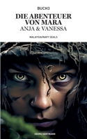 Die Abenteuer von Mara, Anja und Vanessa: Malaysia/ Navy Seals (German Edition) 3757887735 Book Cover