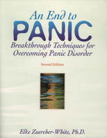 An End to Panic: Breakthrough Techniques for Overcoming Panic Disorder 1572241136 Book Cover