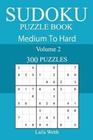 300 Medium to Hard Sudoku Puzzle Book 1717190804 Book Cover