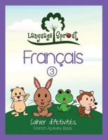 Language Sprout French Workbook: Level Three 1633540308 Book Cover
