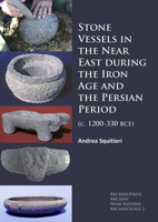 Stone Vessels in the Near East During the Iron Age and the Persian Period: (C. 1200-330 Bce) 1784915521 Book Cover