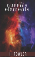 The Queen's Elements 1521387168 Book Cover