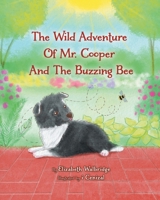The Wild Adventure of Mr. Cooper and the Buzzing Bee 0228868157 Book Cover