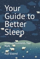 Your Guide to Better Sleep: Insomnia Treatments That Work B0CHL3MBKM Book Cover