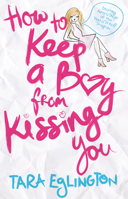 How to Keep a Boy from Kissing You 1250049539 Book Cover