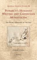 MCS 26 Petrarch's Humanist Writing and Carthusian Monasticism Yocum: The Secret Language of the Self 2503544193 Book Cover