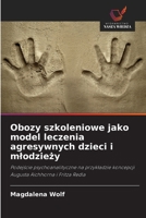 Obozy szkoleniowe jako model leczenia agresywnych dzieci i mlodziezy (Polish Edition) 6209509843 Book Cover