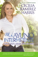 Mi ayuno intermitente: Gana salud y pierde peso sin sufrir 0718085183 Book Cover