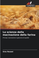 La scienza della macinazione della farina (Italian Edition) 6208906024 Book Cover