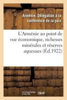 L'Arm�nie Au Point de Vue �conomique, Richesses Min�rales de l'Arm�nie 2329211589 Book Cover