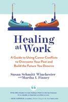 Healing at Work: A Guide to Using Career Conflicts to Overcome Your Past and Build the Future You Deserve 1951744527 Book Cover