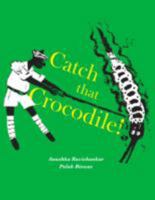 Catch That Crocodile! 9383145080 Book Cover