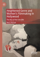 Heightened Genre and Women's Filmmaking in Hollywood: The Rise of the Cine-fille 3030709965 Book Cover
