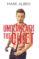 Underneath the Quiet 1977255280 Book Cover