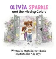 Olivia Sparkle and the Missing Colors B0GYDCSDVS Book Cover