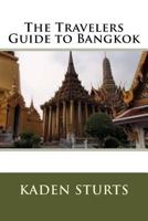 The Travelers Guide to Bangkok 1535241489 Book Cover