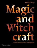 Magic and Witchcraft: From Shamanism to the Technopagans 0500285144 Book Cover