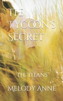 The Tycoon's Secret 0615746047 Book Cover