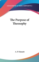 The Purpose of Theosophy: Texts by Petra Meyer and Patience Sinnett 1912622238 Book Cover