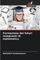 Formazione dei futuri insegnanti di matematica (Italian Edition) 6209919782 Book Cover