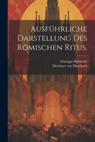 Ausführliche Darstellung des Römischen Ritus. 1021563099 Book Cover