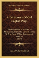 A Dictionary of Old English Plays 1473310059 Book Cover