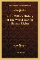 Kelly Miller's History of The World War for Human Rights 1162767839 Book Cover