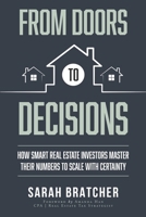 From Doors to Decisions: How Smart Real Estate Investors Master Their Numbers to Scale with Certainty B0GV19MNBD Book Cover