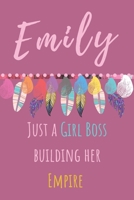 Emily. Just A Girl Boss Building Her Empire: Beautiful Personalised Motivational Feathers Bohemian Notebook/Journal/Diary To Write In For Women, ... (Composition Notebook 110 Lined Pages, 6x9) 1674225687 Book Cover
