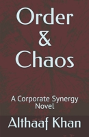 Order & Chaos: A Corporate Synergy Novel B0H6DQ3J5Q Book Cover