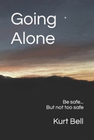 Going Alone: A Life of Courage, Joy and Independence 1973267144 Book Cover