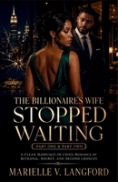 The Billionaire’s Wife Stopped Waiting: A Clean Marriage-in-Crisis Romance of Betrayal, Regret, and Second Chances B0HGJ3HZ67 Book Cover