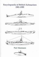 Encyclopedia of British Submarines 1901-1955 1904381057 Book Cover