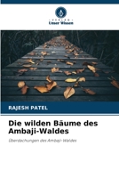 Die wilden Bäume des Ambaji-Waldes: Überdachungen des Ambaji-Waldes 6205650150 Book Cover