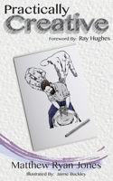 Practically Creative: Exploring God's creativity in every area of life. 1726455998 Book Cover