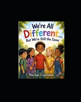 We're Different.....But We're Still the Same B0H2DJXQDM Book Cover