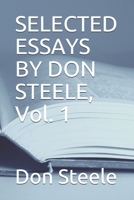 SELECTED ESSAYS BY DON STEELE, Vol. 1 B08QKVWP2D Book Cover