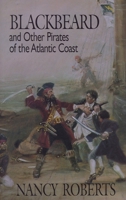 Blackbeard and Other Pirates of the Atlantic Coast 0895870983 Book Cover