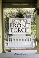Meet Me on the Front Porch 1628711256 Book Cover