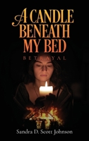 A Candle Beneath My Bed: Betrayal B0CZ95ZCJL Book Cover
