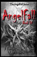 AngelFall Book IV - A Novel of Hell 1480275301 Book Cover