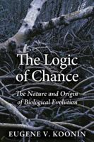 The Logic of Chance: The Nature and Origin of Biological Evolution 0132542498 Book Cover
