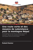 Une route verte et des moyens de subsistance pour la montagne Népal (French Edition) 620839323X Book Cover