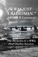 I Was Just a Radioman 1075802555 Book Cover