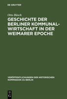 Geschichte Der Berliner Kommunalwirtschaft in Der Weimarer Epoche 3110004453 Book Cover