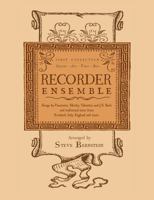 Recorder Ensemble: First Collection, Soprano, Alto, Tenor, Bass 1936367467 Book Cover