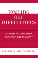 Politics of Health and the Crises of Identity 0742539814 Book Cover