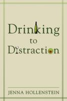 Drinking to Distraction 1483405117 Book Cover